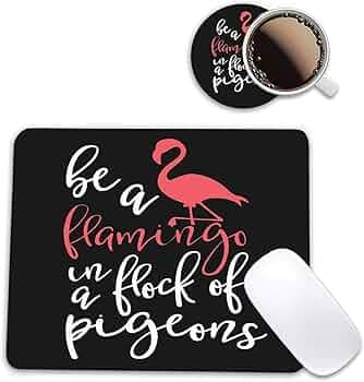 Mouse Pad and Coasters Set, Be a Flamingo in a Flock Pigeons Inspirational Mouse Pad, Non-Slip Rubber Base Rectangle Mouse Pads for Laptop and Computer Office Accessories