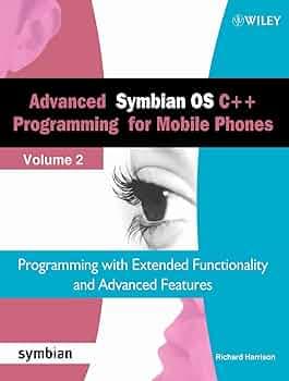 Advanced Symbian OS C++ Programming for Mobile Phones